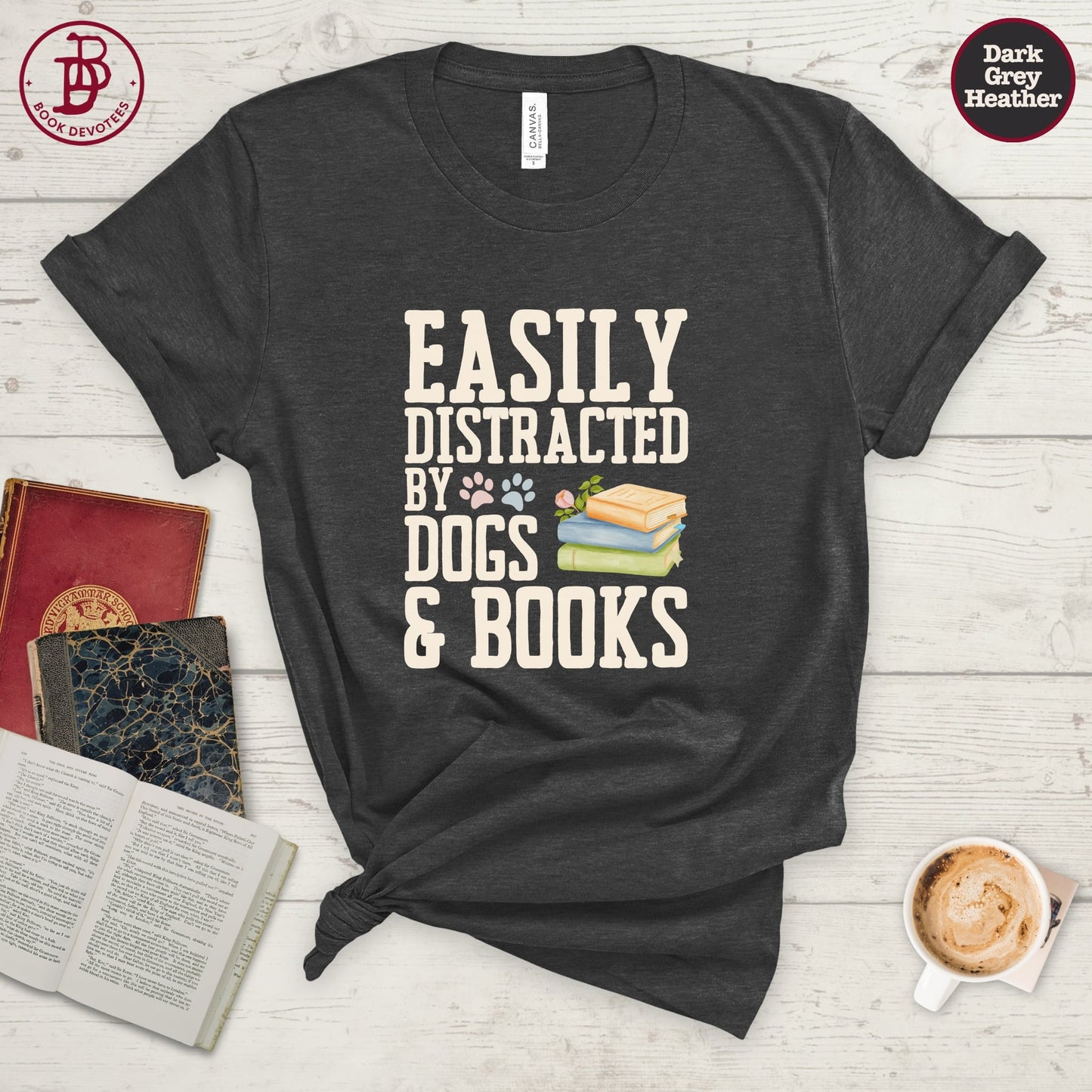 Easily Distracted by Dogs and Books Tee