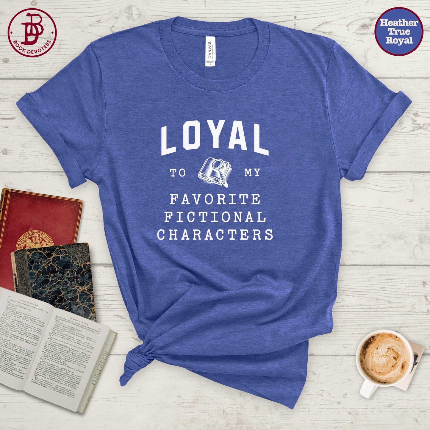 Loyal to Fictional Characters Tee