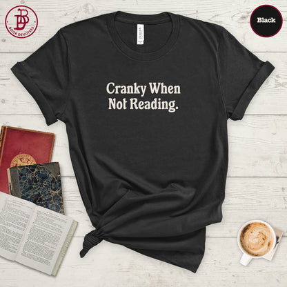 Cranky When Not Reading Tee