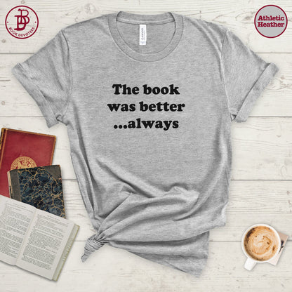 Book Was Better Tee