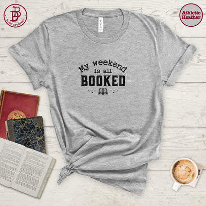 My Weekend is Booked Tee