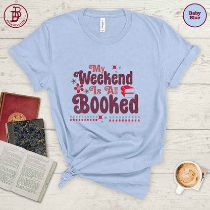 Weekend is Booked Tee