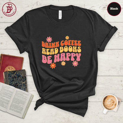 Read Books Be Happy Tee