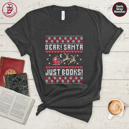 Dear Santa Just Books Tee