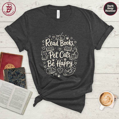 Read Books Pet Cats Be Happy Tee