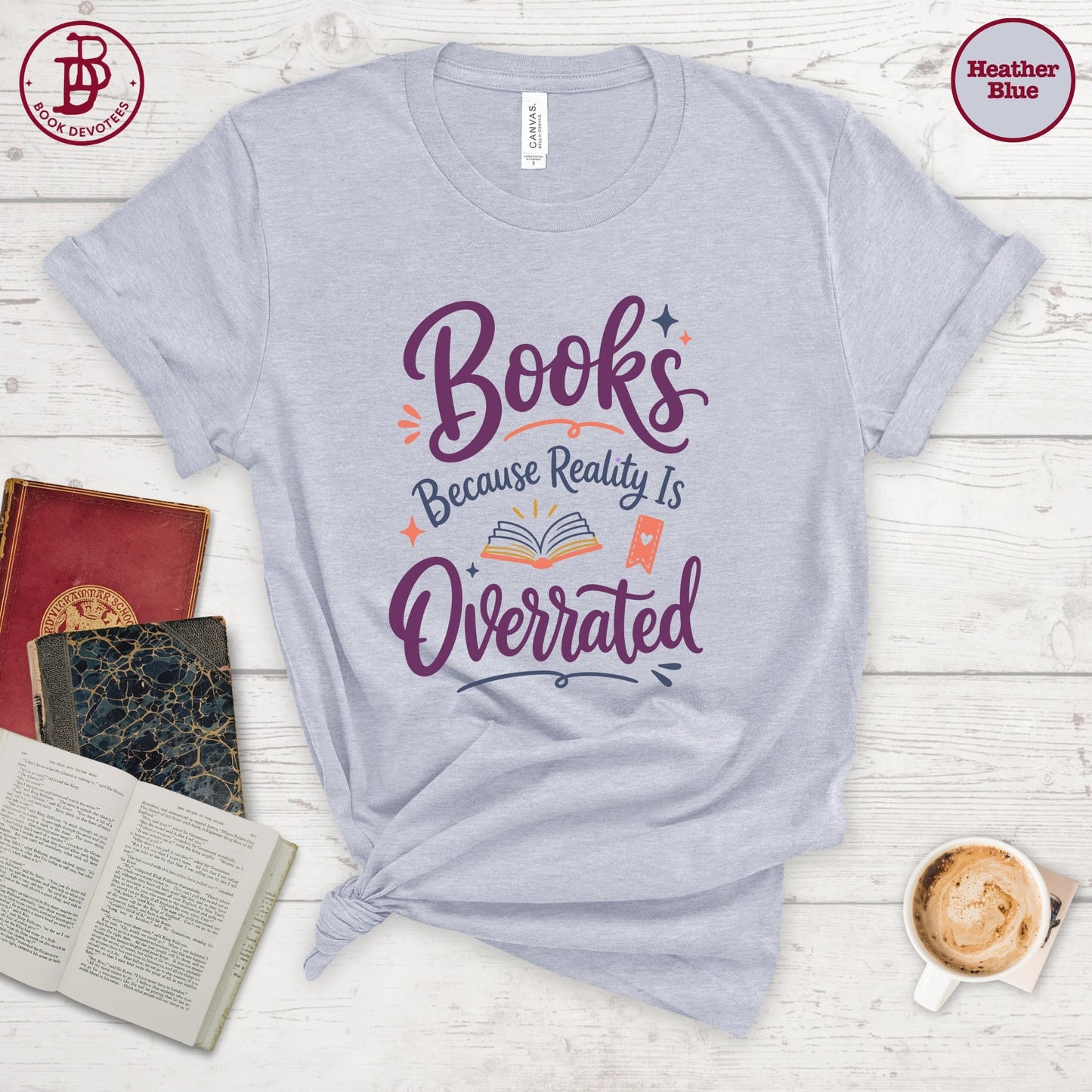 Books Reality is Overrated Tee
