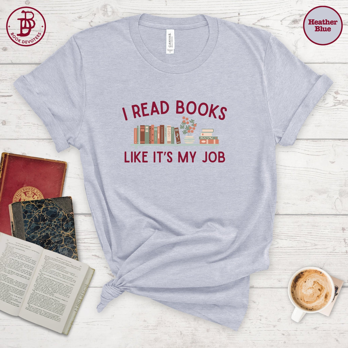 Read Books Like My Job Tee