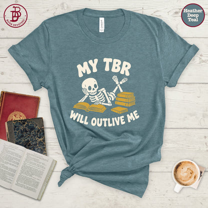 My TBR Will Outlive Me Tee