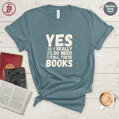 Need All These Books Tee