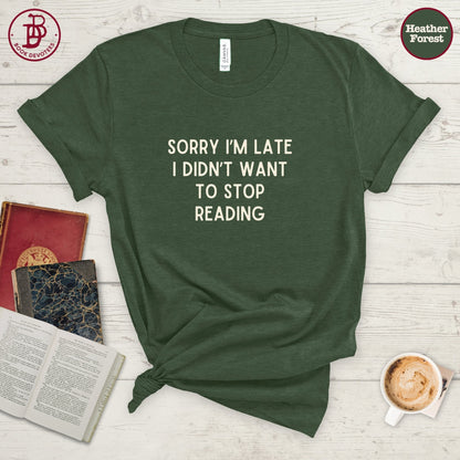 Late Stop Reading Tee