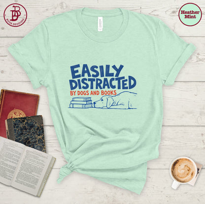 Distracted by Dogs and Books Tee