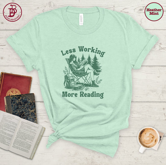 Less Working More Reading Tee