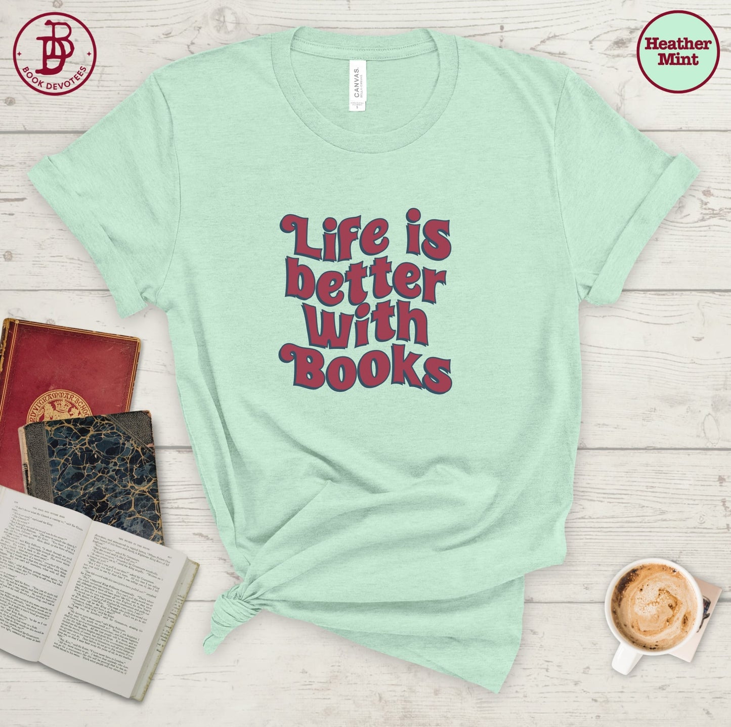 Life is Better With Books Tee