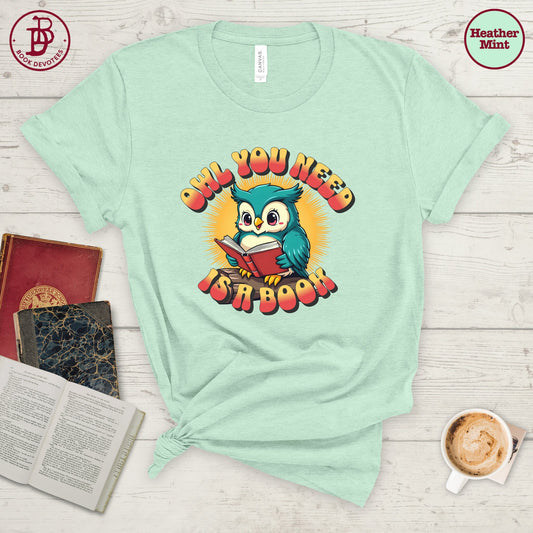 Owl You Need Tee