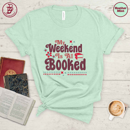 Weekend is Booked Tee