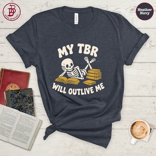 My TBR Will Outlive Me Tee