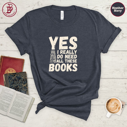 Need All These Books Tee