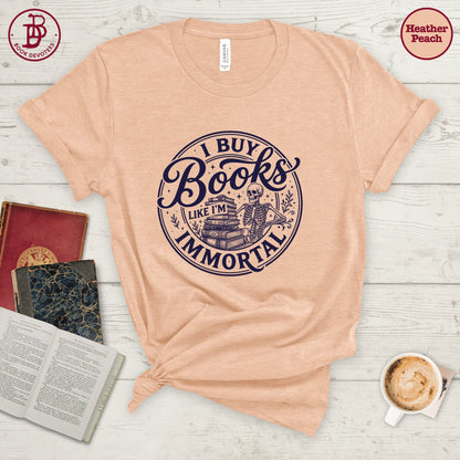 Buy Books Like I'm Immortal Tee