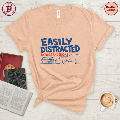 Distracted by Dogs and Books Tee