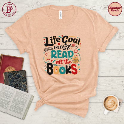 Life Goal Read All The Books Tee