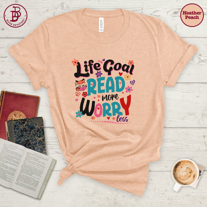 Life Goal Read More Tee