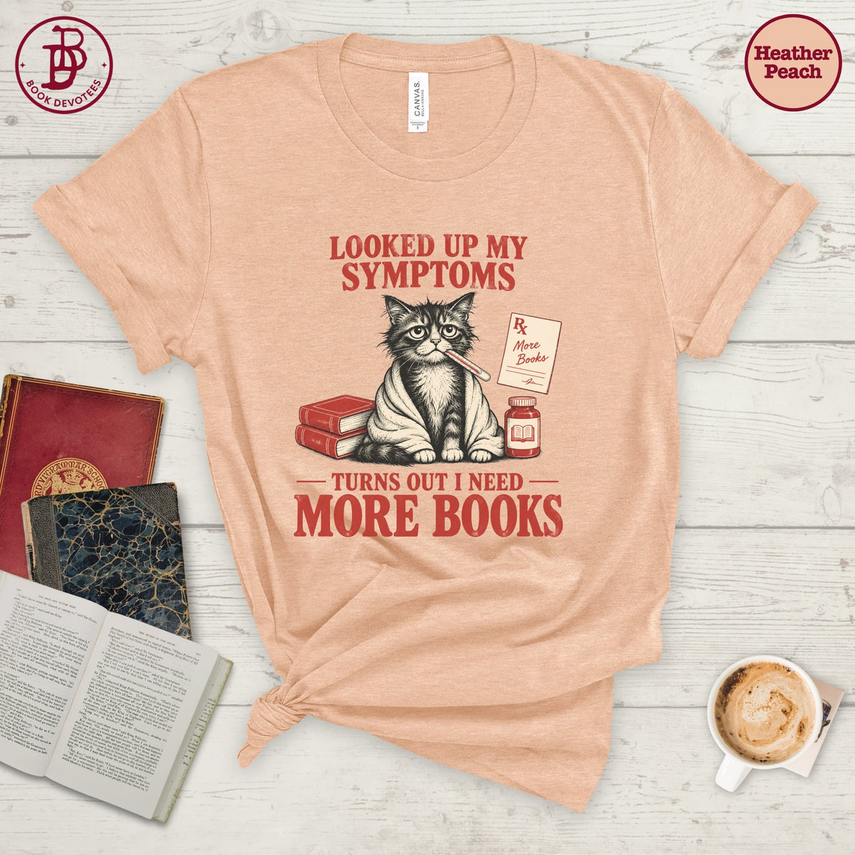 Looked Up Symptoms Need More Books Tee