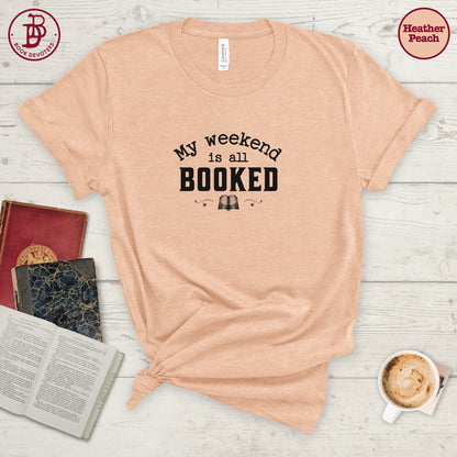 My Weekend is Booked Tee
