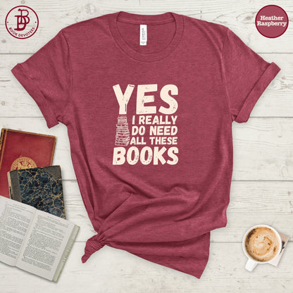 Need All These Books Tee