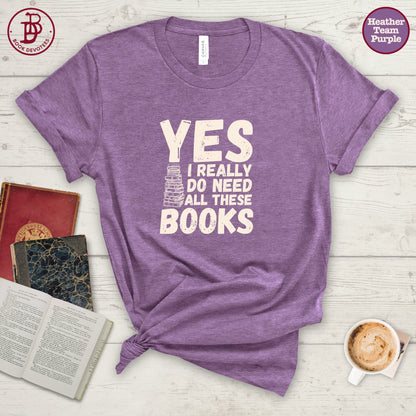 Need All These Books Tee