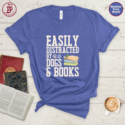 Easily Distracted by Dogs and Books Tee