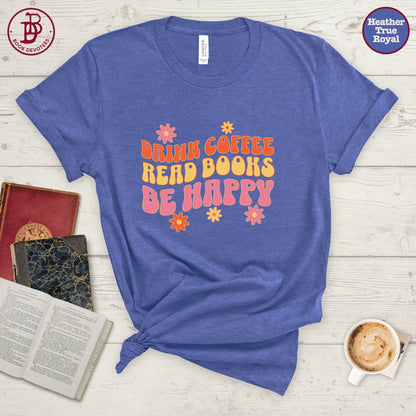Read Books Be Happy Tee