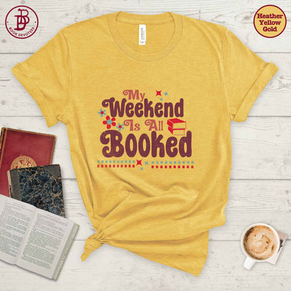 Weekend is Booked Tee