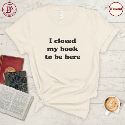 Closed My Book Tee