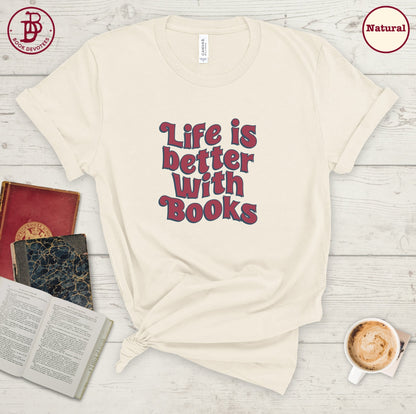 Life is Better With Books Tee