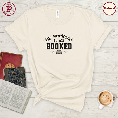 My Weekend is Booked Tee