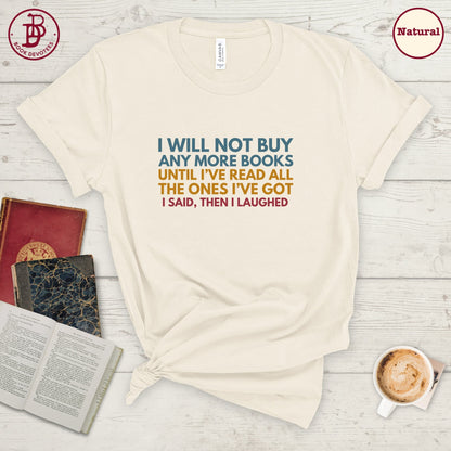 Will Not Buy More Books Tee
