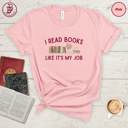 Read Books Like My Job Tee