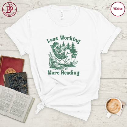 Less Working More Reading Tee