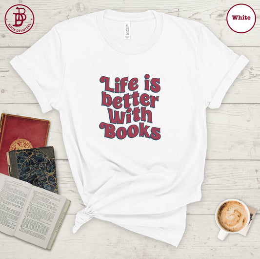 Life is Better With Books Tee