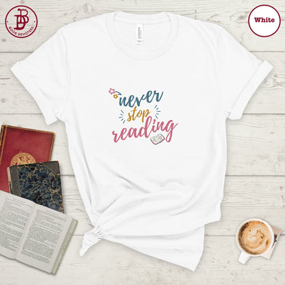 Never Stop Reading Tee
