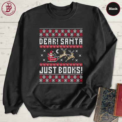 Dear Santa Just Books Sweatshirt