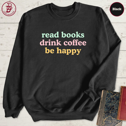 Read Books Drink Coffee Sweatshirt