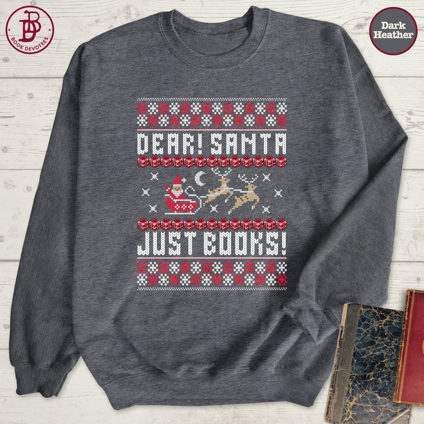 Dear Santa Just Books Sweatshirt