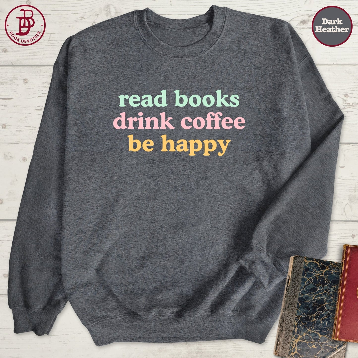 Read Books Drink Coffee Sweatshirt