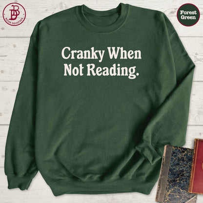 Cranky When Not Reading Sweatshirt