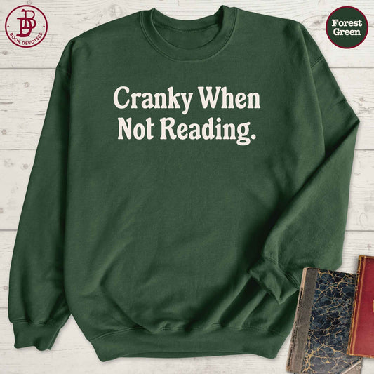 Cranky When Not Reading Sweatshirt