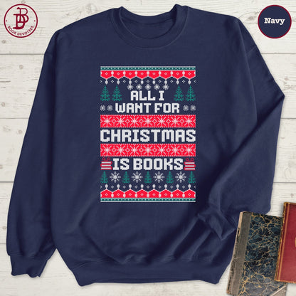 All I Want For Christmas Sweatshirt