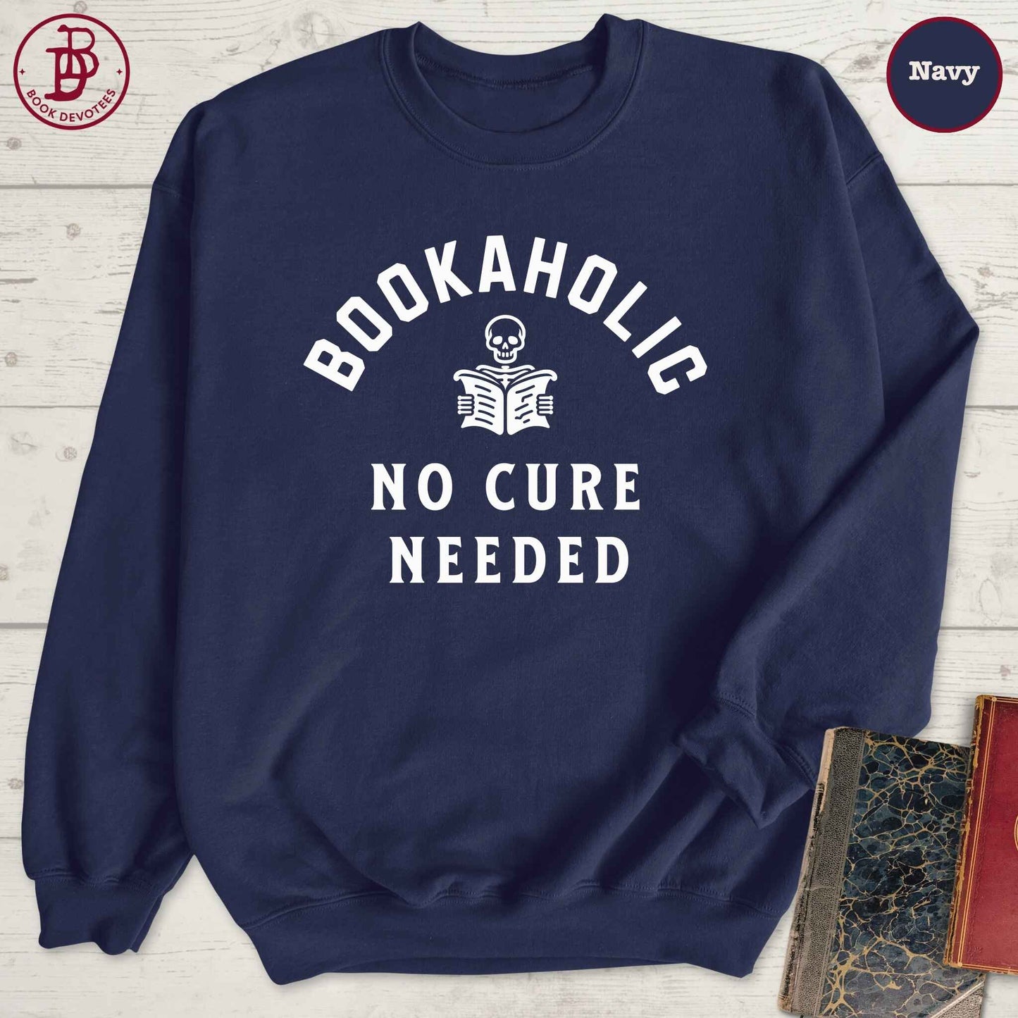 Bookaholic No Cure Needed Sweatshirt