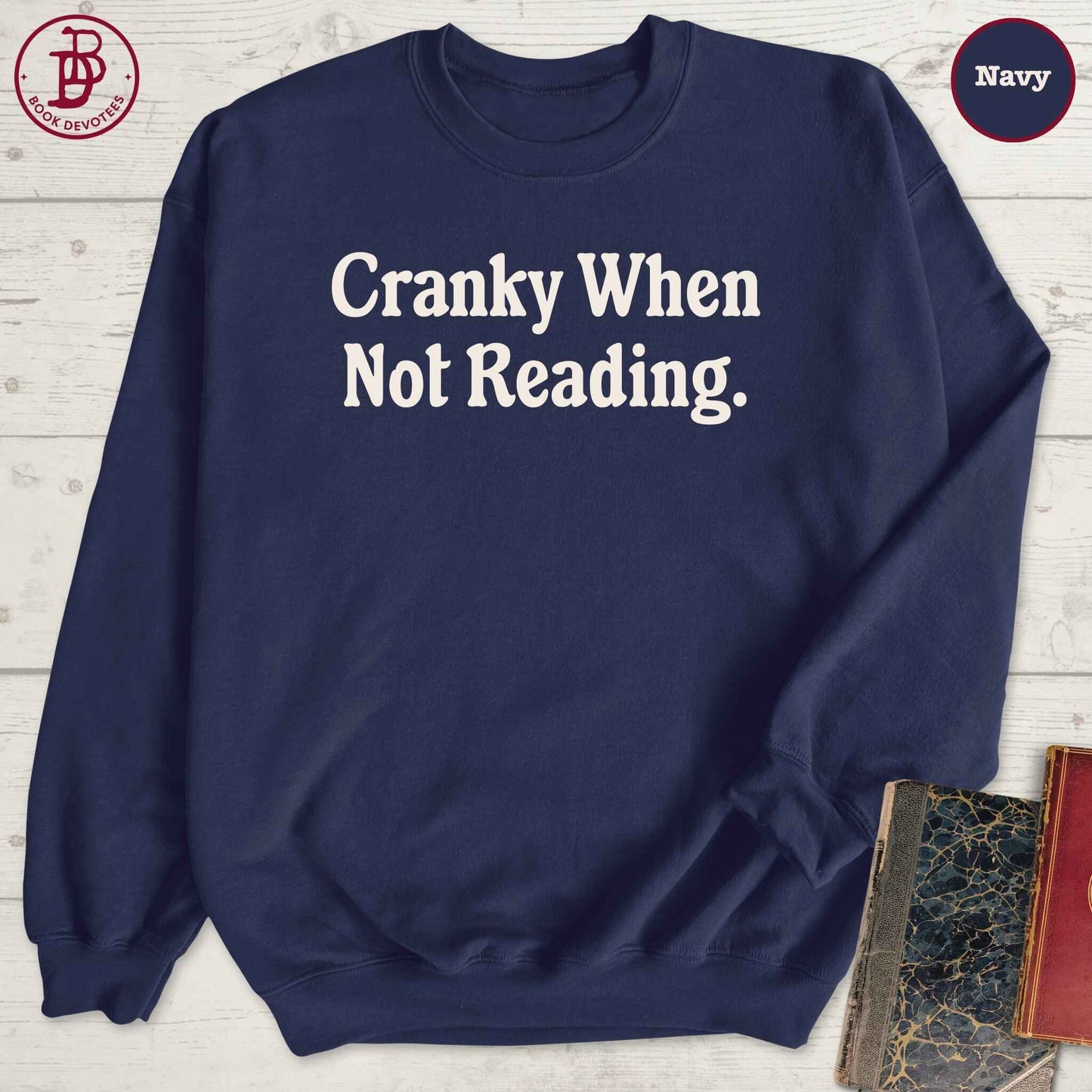 Cranky When Not Reading Sweatshirt