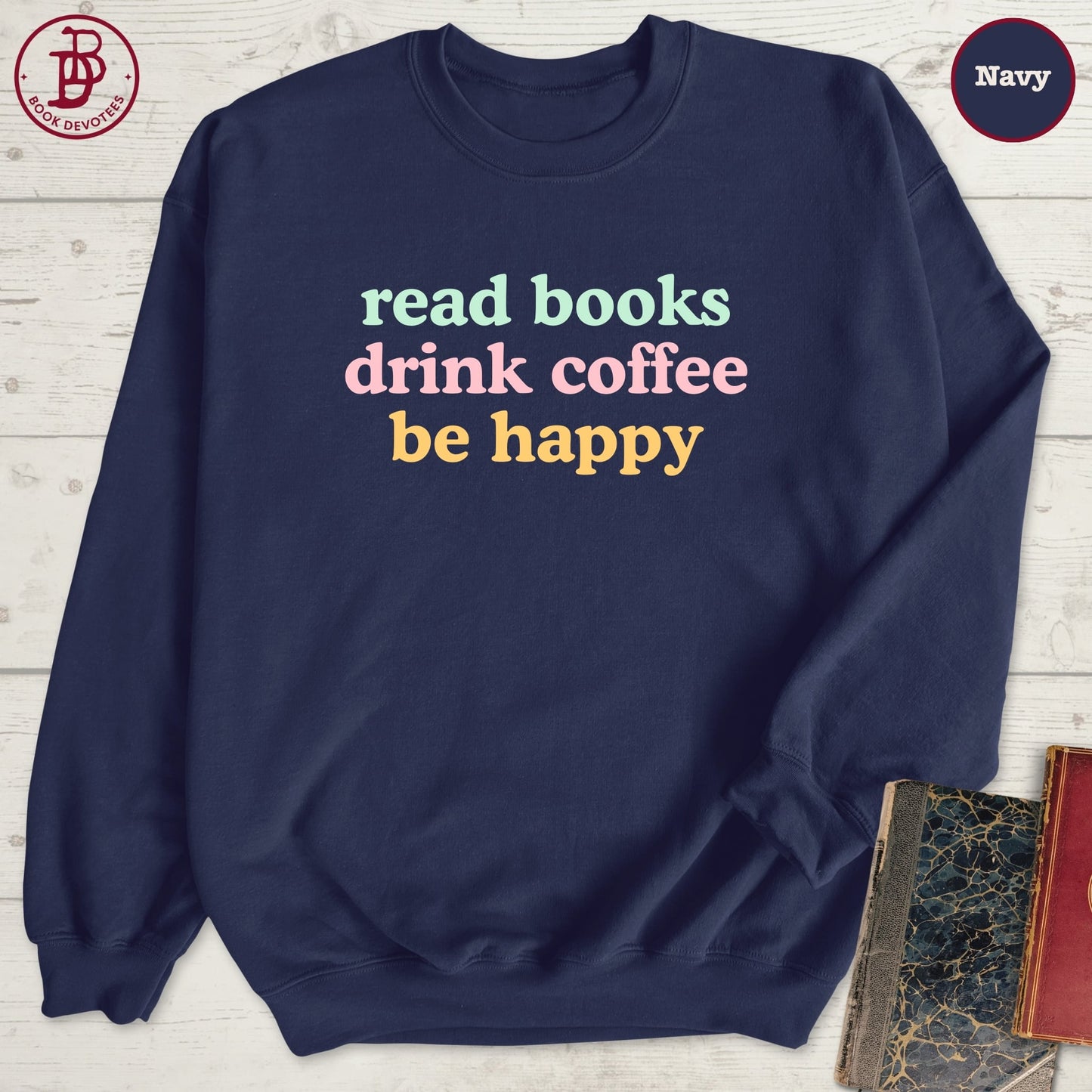 Read Books Drink Coffee Sweatshirt